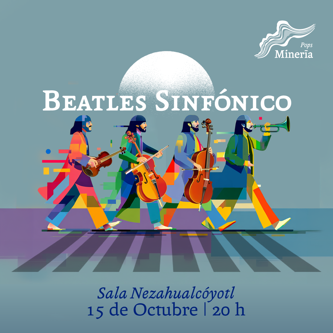 Orquesta Sinfónica de Minería – The Beatles Sinfónico